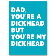 You'Re My Dickhead Dad Card